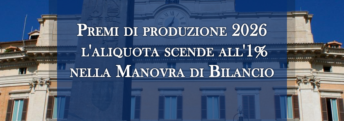 Premi di produzione 2026: l'aliquota scende all'1% nella Manovra di Bilancio