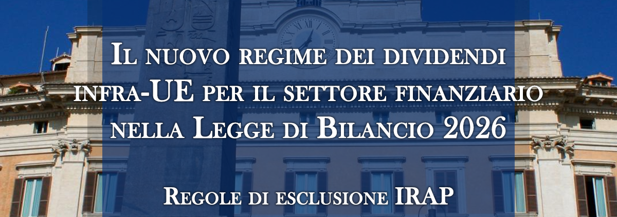 Il nuovo regime dei dividendi infra-UE per il settore finanziario nella Legge di Bilancio 2026 Regole di esclusione IRAP e modalità di recupero dei crediti